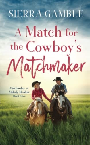 A Match for the Cowboy's Matchmaker Clean Contemporary Cowboy Romance