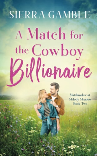A Match for the Cowboy Billionaire Clean Contemporary Cowboy Romance