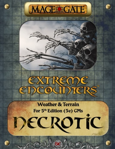 Extreme Encounters Weather and Terrain: Necrotic: For 5th Edition (5e) GMs
