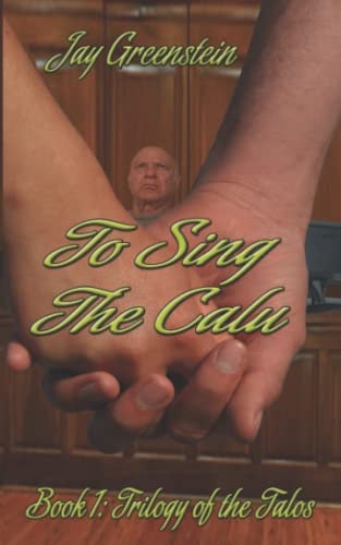 To Sing the Calu A Sci-Fi Novel of an Impossible Lady and an Unlikely Superhero