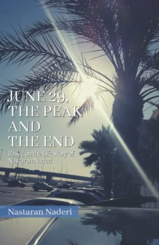 June 29, the Peak and the End Based on the Life Story of Nastaran Naderi