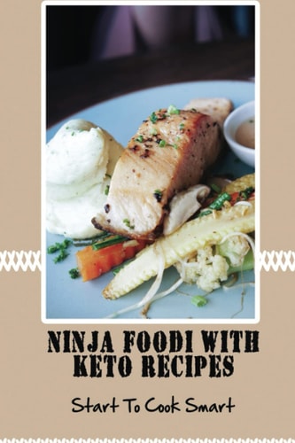 Ninja Foodi With Keto Recipes Start To Cook Smart