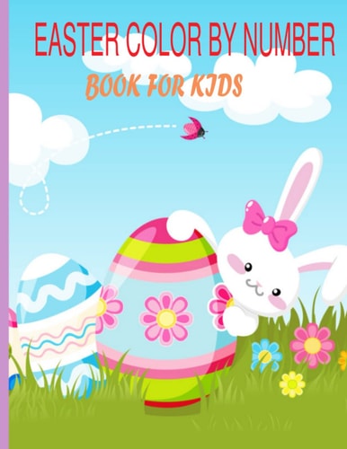 Easter Color by Number Book for Kids A Fun and Creative Workbook for the Holidays Color By Number Book For Kids Ages 4-8 Paperback