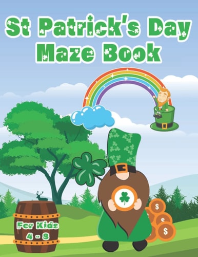 St Patrick's Day Maze Book For Kids 4 - 8 100 Challenging Puzzle Mazes Problem Solving Skills For Children