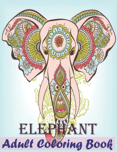 Elephant Adult Coloring Book Elephants Coloring Book 30 Elephants Stress Relieving Designs Adult Coloring Book Relaxation