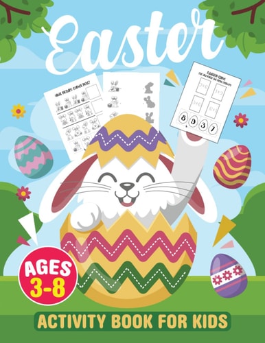 Easter Activity Book For Kids Ages 3-8 A Fun Workbook Game For Learning, Happy Easter Day, Always Learn Something New