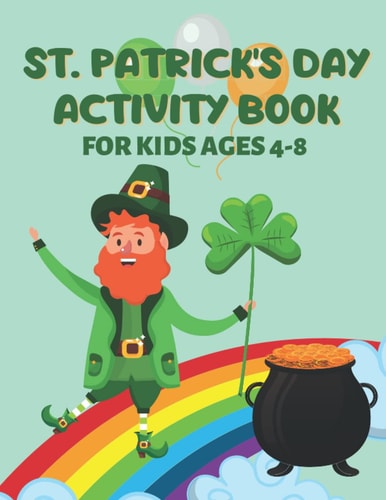 St. Patrick's Day Activity Book for Kids Fun-filled Coloring Pages, Color by Numbers, Dot Markers and Word Search