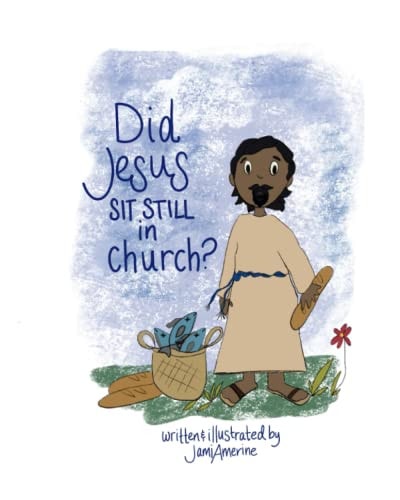 Did Jesus Sit Still in Church? A Coloring Storybook