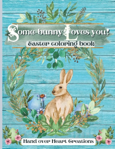Some_bunny Loves You! Easter Coloring Book for Kids Cute & Fun Illustrations for Kids and Early Teens