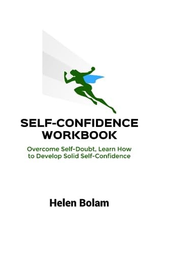 Self-Confidence Workbook Overcome Self-Doubt, Learn How to Develop Solid Self-Confidence