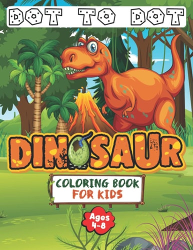 Dinosaur Dot to Dot Coloring Book for Kids Ages 4-8 Connect the Dots Dinosaur 8.5×11 Activity Book for Kids, Great Gift for T-REX Lovers