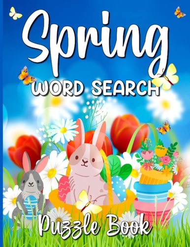 Spring Word Search Puzzle Book Large Print Fun and Challenging Spring Activities for Adults and Kids Perfect Gifts For Easter Holiday