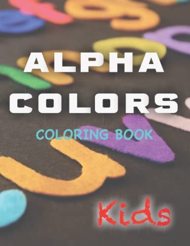 Alpha Colors (coloring Book) For Kids