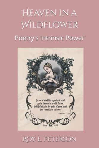 Heaven in a Wildflower Poetry's Intrinsic Power