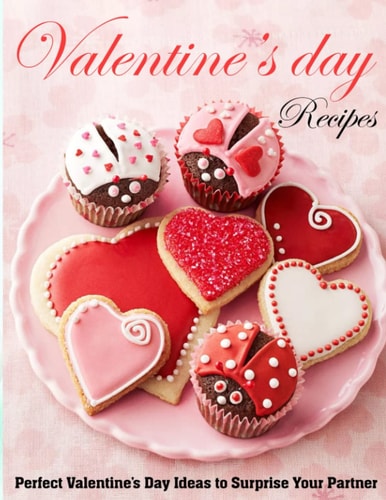 Valentine's Day Recipes Perfect Valentine's Day Ideas to Surprise Your Partner