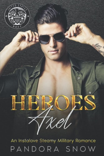 HEROES Axel An Instalove Enemies to Lovers Small Town Military Romance