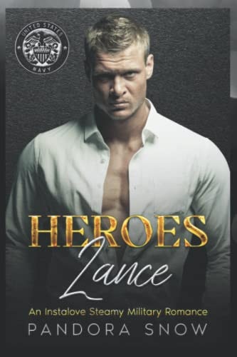 HEROES Lance An Instalove Enemies to Lovers Military Romance