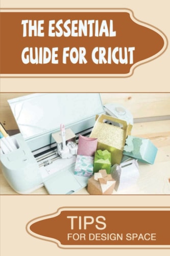 The Essential Guide For Cricut Tips For Design Space