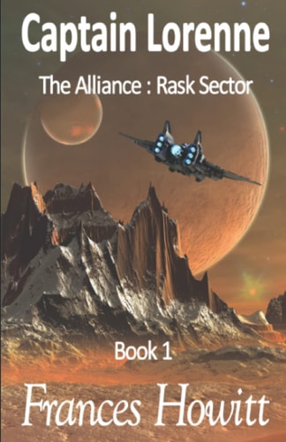 Captain Lorenne The Alliance: Rask Sector, Book 1