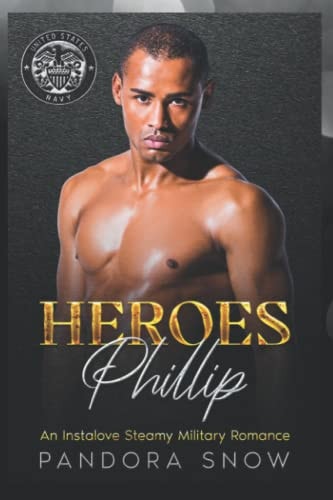 HEROES Phillip An Instalove Second Chance Secret Baby Military Romance