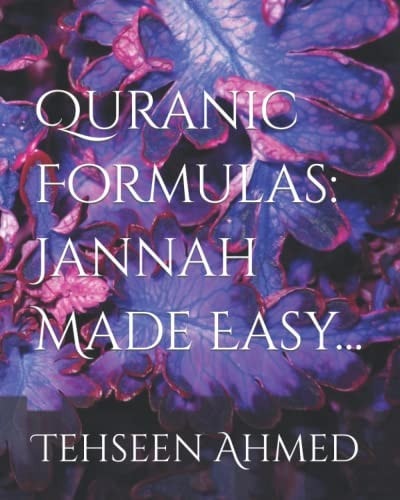 Quranic Formulas Jannah Made Easy...: Tehseen Ahmed