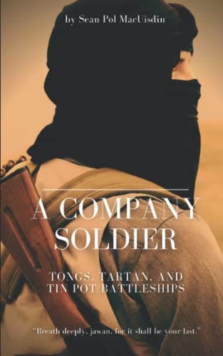 A Company Soldier Tongs, Tartan, and Tin Pot Battleships