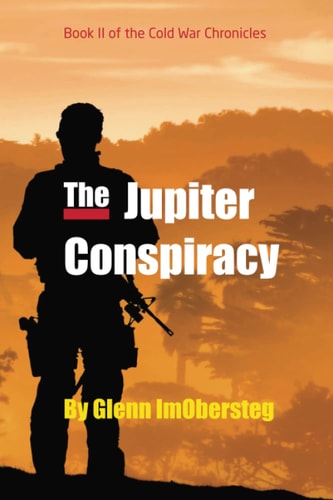 The Jupiter Conspiracy Book II of the Cold War Chronicles