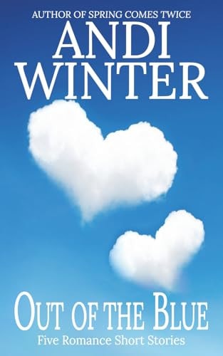 Out of the Blue Five Romance Short Stories