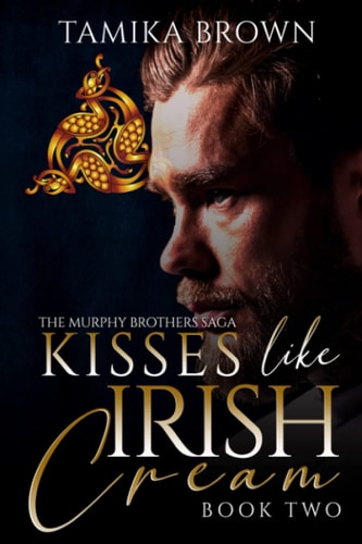 Kisses Like Irish Cream The Murphy Brothers Saga