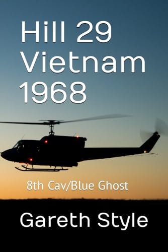 Hill 29 Vietnam 1968 8th Cav/Blue Ghost