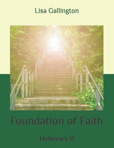 Foundation of Faith Hebrews 11