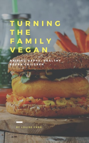 Raising Happy and Healthy Vegan Children My Vegan Family Turning the Family Vegan
