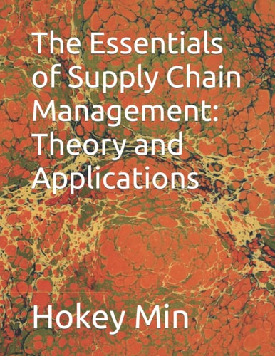 The Essentials of Supply Chain Management Theory and Applications