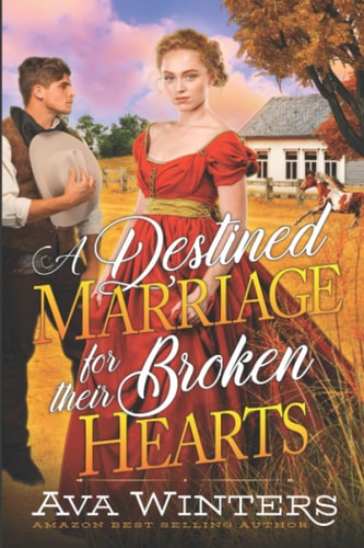 A Destined Marriage for Their Broken Hearts A Western Historical Romance Book
