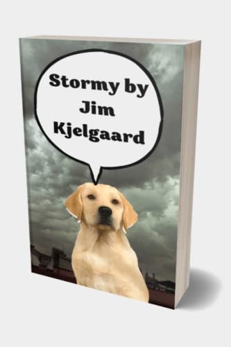 Stormy by Jim Kjelgaard Winter in the Beaver Flowage was Always Harsh, with Deep Snow, Bitter Winds, and Zero Temperatures the Rule Rather Than the Exception