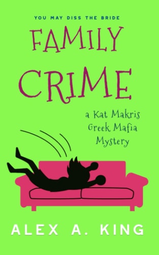 Family Crime A Kat Makris Greek Mafia Novel