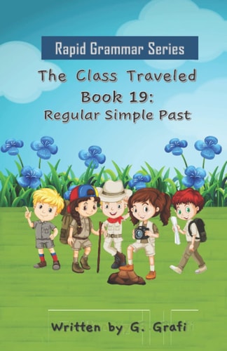 The Class Traveled Book 19: Regular Simple Past