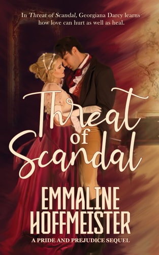 Threat of Scandal A Pride and Prejudice Sequel