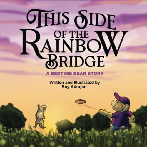 This Side of the Rainbow Bridge A Bedtime Bear Story