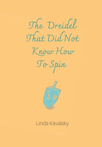 The Dreidel That Did Not Know How To Spin Children's Book