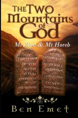 Mt Zion & Mt Horeb - The Two Mountains of God A Look at the Law from Grace's Perspective