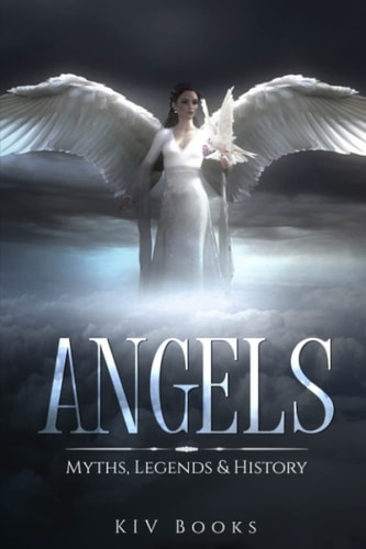Angels Myths, Legends & History