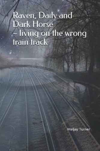 Raven, Daily and Dark Horse Living on the Wrong Train Track