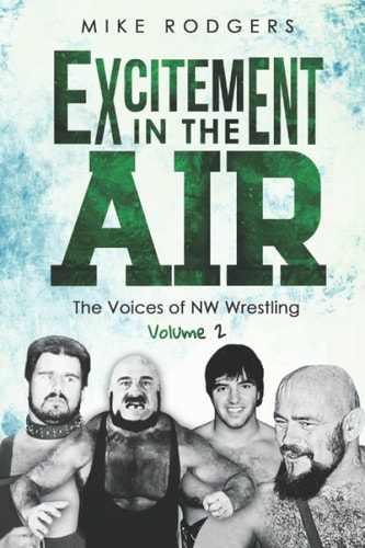 Excitement in the Air The Voices of NW Wrestling, Volume 2