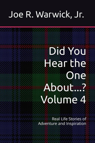 DID YOU HEAR THE ONE ABOUT...? VOLUME 4 Real Life Stories of Adventure and Inspiration
