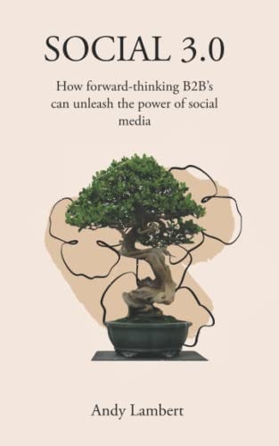 Social 3.0 How Forward-thinking B2B's Can Unleash the Power of Social Media