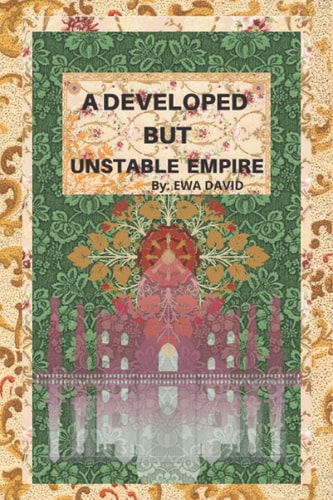 A Developed But Unstable Empire