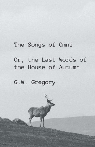 The Songs of Omni Or, the Last Words of the House of Autumn
