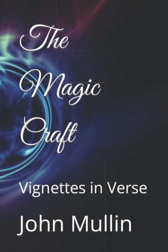 The Magic Craft Vignettes in Verse