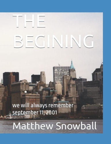 The Begining We Will Always Remember September 11, 2001
